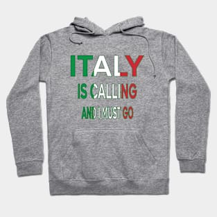 italy is calling and i must go Hoodie